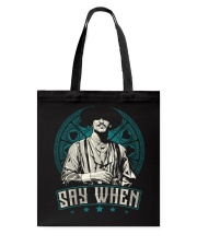 Say When Tote Bag thumbnail