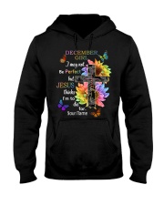 December Girl I may not be perfect but Jesus thinks I'm to die for Faith Hooded Sweatshirt tile