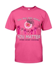 You are not alone you matter breast cancer awareness Classic T-Shirt front