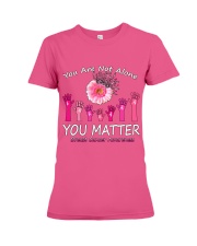 You are not alone you matter breast cancer awareness Premium Fit Ladies Tee tile