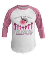 You are not alone you matter breast cancer awareness Baseball Tee tile