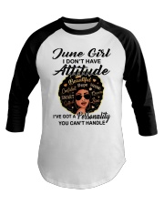 June girl I don t have attitude Baseball Tee tile