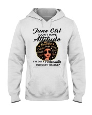 June girl I don t have attitude Hooded Sweatshirt tile