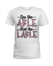 See The Able Not The Lable Ladies T-Shirt thumbnail