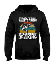 Walleye Fishing With A Chance Of Drinking Hooded Sweatshirt thumbnail