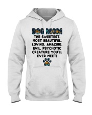 Dog Mom The Sweetest Most Beautiful Hooded Sweatshirt thumbnail