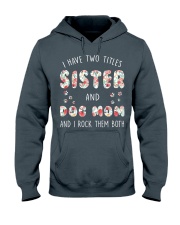 Sister And Dog Mom And I Rock Them Both Hooded Sweatshirt thumbnail