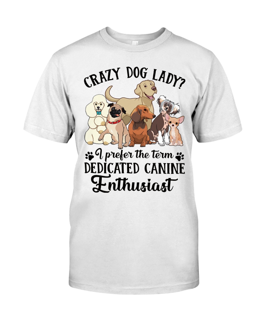 The Term Dedicated Canine Enthusiast Classic T-Shirt