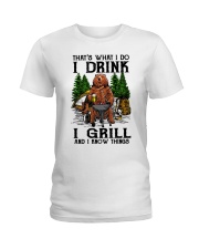 I Grill And I Know Things Ladies T-Shirt thumbnail