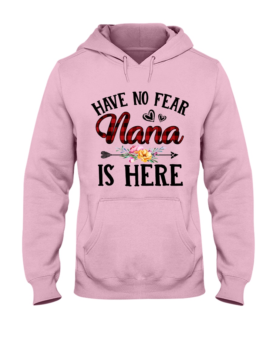 Have No Fear Nana Is Here Hooded Sweatshirt