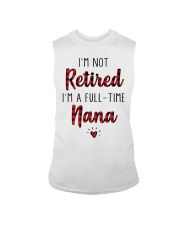 Im Not Retired Im A Full Time Nana Sleeveless Tee thumbnail