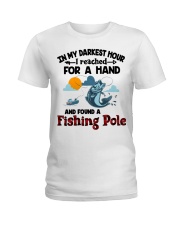 Fishing Pole In My Darkest Hour Ladies T-Shirt thumbnail