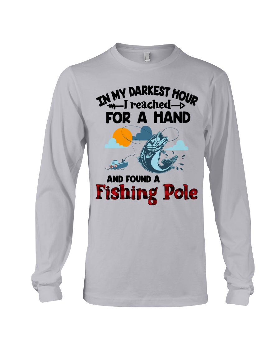 Fishing Pole In My Darkest Hour Long Sleeve Tee