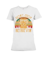 Dont Stop Retrieving Vintage Premium Fit Ladies Tee thumbnail