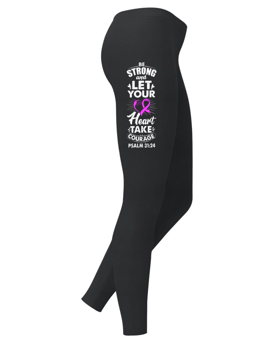 Be strong and let your heart take courage Legging Ladies Leggings