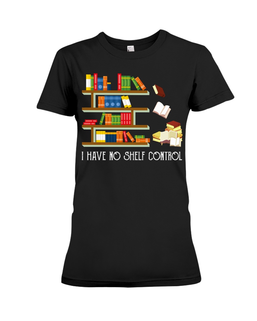 I Have No Shelf Control Premium Fit Ladies Tee