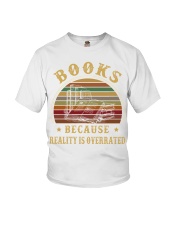 Books because reality is overrated Youth T-Shirt thumbnail