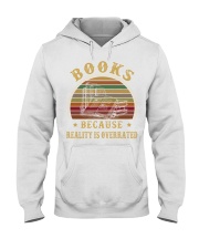 Books because reality is overrated Hooded Sweatshirt thumbnail