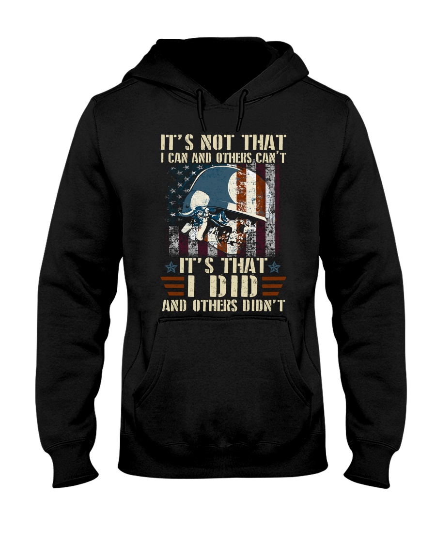 It's Not That I Can And Others Cant Veteran Hooded Sweatshirt
