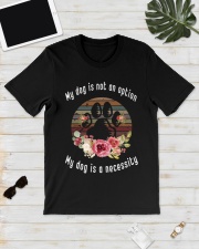 My dog is not an option Classic T-Shirt lifestyle-mens-crewneck-front-17