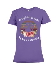My dog is not an option Premium Fit Ladies Tee thumbnail