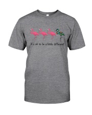 It's ok to be a little different Classic T-Shirt front