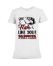 we fish like you Premium Fit Ladies Tee thumbnail
