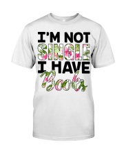 Im Not Single I Have Books Classic T-Shirt thumbnail