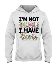 Im Not Single I Have Books Hooded Sweatshirt thumbnail