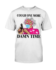 Madea cough one more Damn time shirt Classic T-Shirt front
