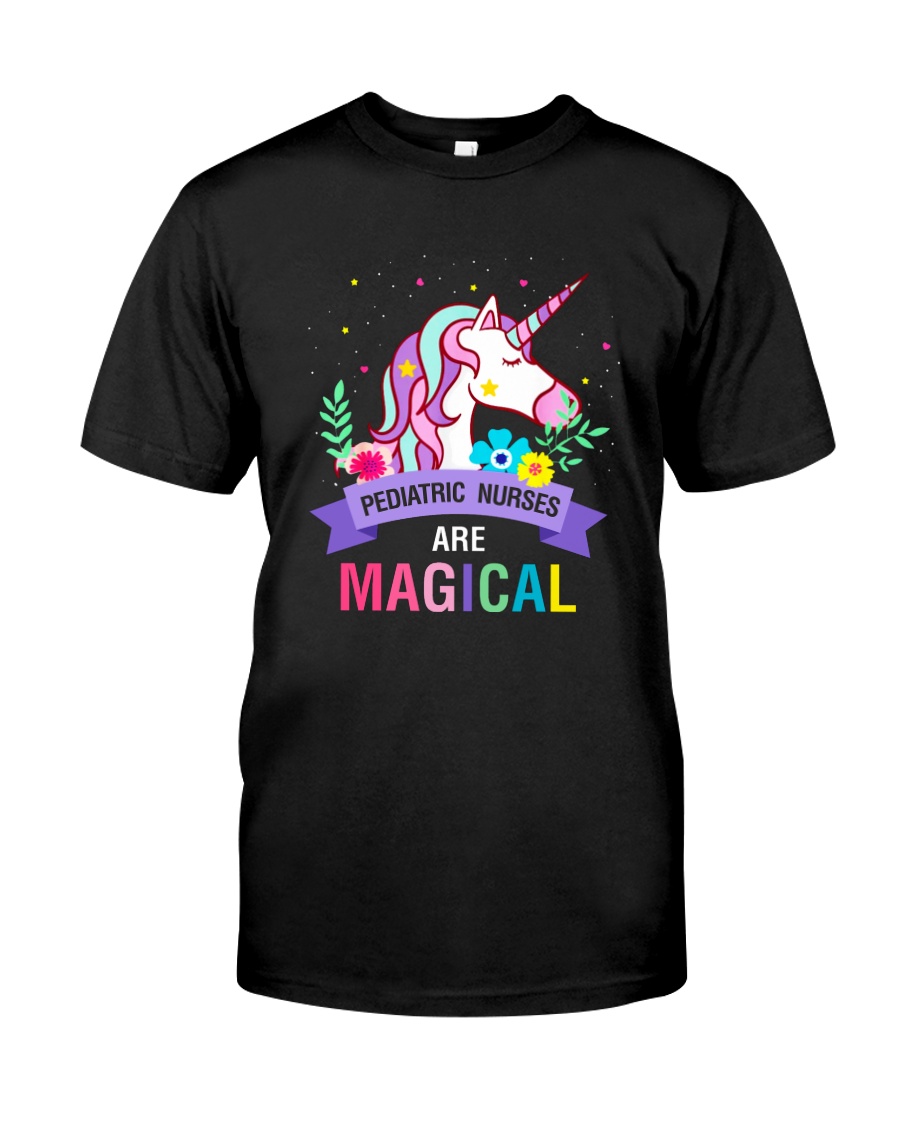 Pediatric Nurses Are Magical Classic T-Shirt