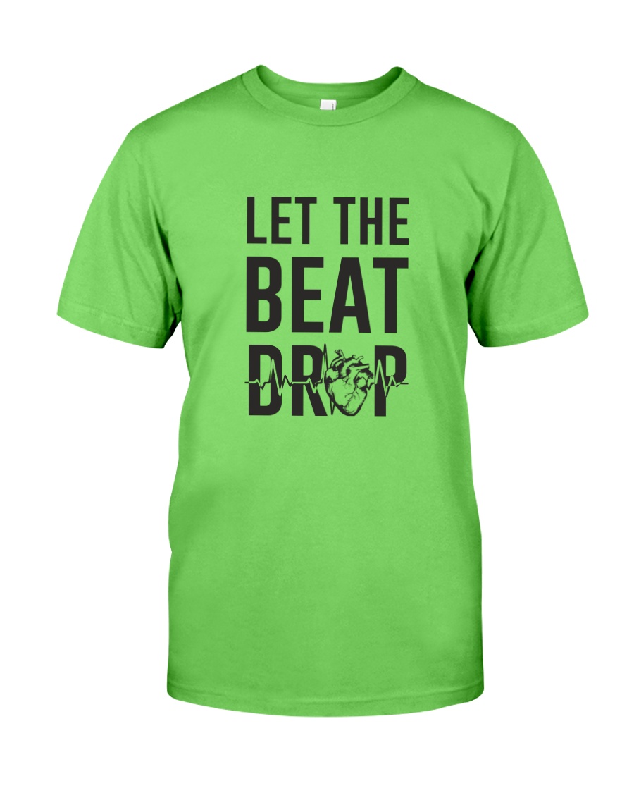 Let The Beat Drop Classic T-Shirt