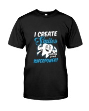 I Create Smiles What's Your Superpower Classic T-Shirt tile