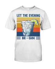 Let the evening Be Gin Martini Cocktail T-Shirt Classic T-Shirt front