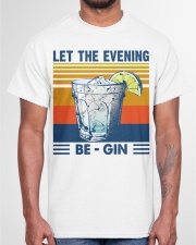 Let the evening Be Gin Martini Cocktail T-Shirt Classic T-Shirt garment-tshirt-unisex-front-03