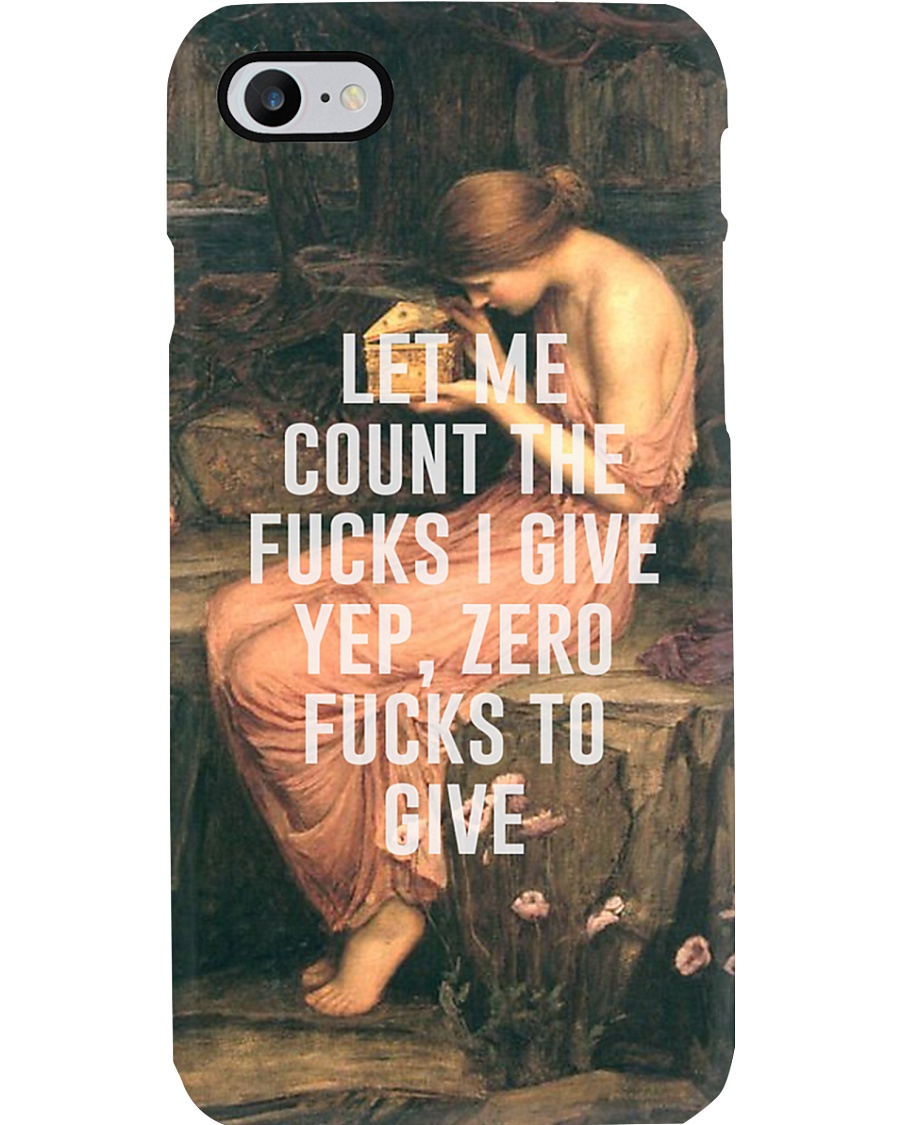 Let me Count The Fucks Phone Case