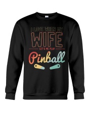 I LOVE WHEN MY WIFE LETS ME PLAY PINBALL FLIPPERS Crewneck Sweatshirt thumbnail