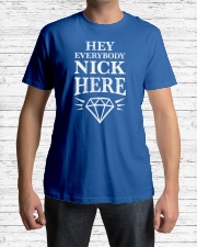 Hey Everybody Nick Here Classic T-Shirt lifestyle-mens-crewneck-front-1
