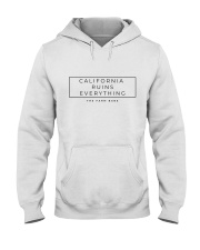 California Ruins Everything Hooded Sweatshirt tile