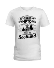 I Googled My Symptoms - To Go To Scotland Ladies T-Shirt front