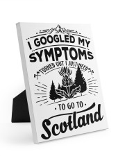 I Googled My Symptoms - To Go To Scotland 8x10 Easel-Back Gallery Wrapped Canvas thumbnail