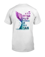 In a World Full Of Grandmas Be A Gam - Sea Classic T-Shirt back