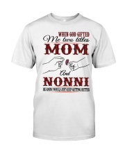 Mom And Nonni - H Classic T-Shirt front