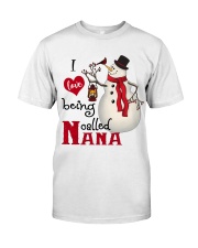 I love being called Nana - Xmas Classic T-Shirt front