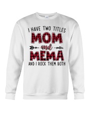 I have two titles mom and Mema 1001 Crewneck Sweatshirt tile