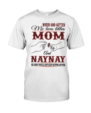 Mom And Naynay - H Classic T-Shirt front