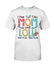 I have two titles mom and lolli w Classic T-Shirt front