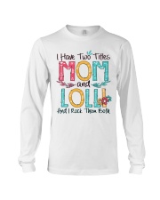 I have two titles mom and lolli w Long Sleeve Tee tile