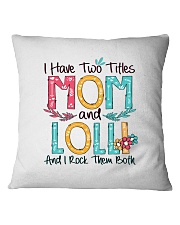 I have two titles mom and lolli w Square Pillowcase tile