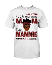 Mom And Nannie Rock Them Both - B2 Classic T-Shirt front